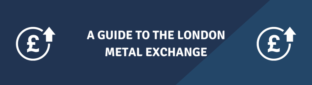 A Guide to the London Metal Exchange